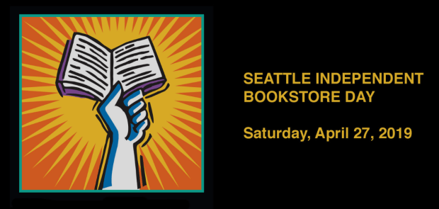 Seattle Independent Bookstore Day, Saturday April 27, 2019